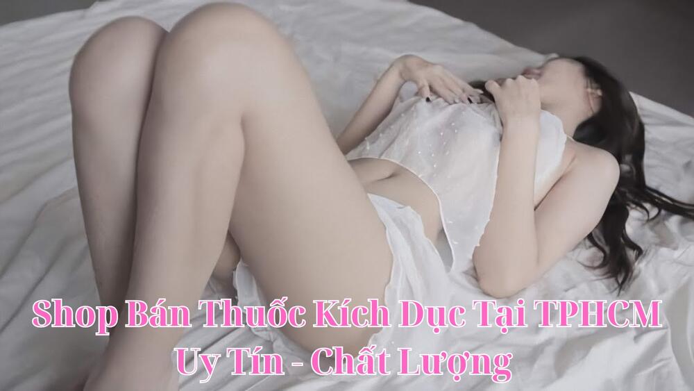 Siêu Thị Tình Dục đơn vị cung cấp thuốc kích dục uy tín tại TPHCM